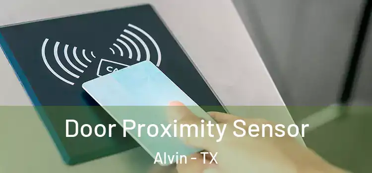 Door Proximity Sensor Alvin - TX