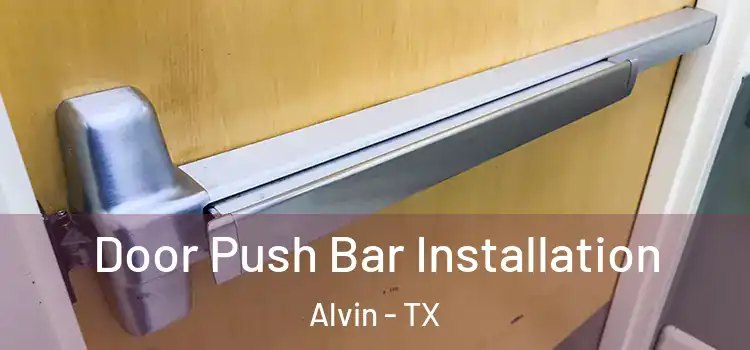 Door Push Bar Installation Alvin - TX