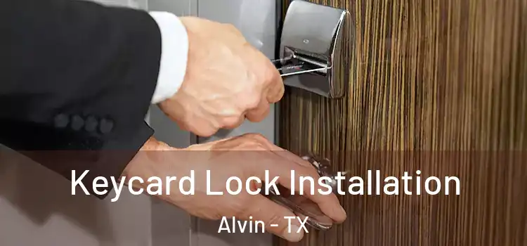 Keycard Lock Installation Alvin - TX