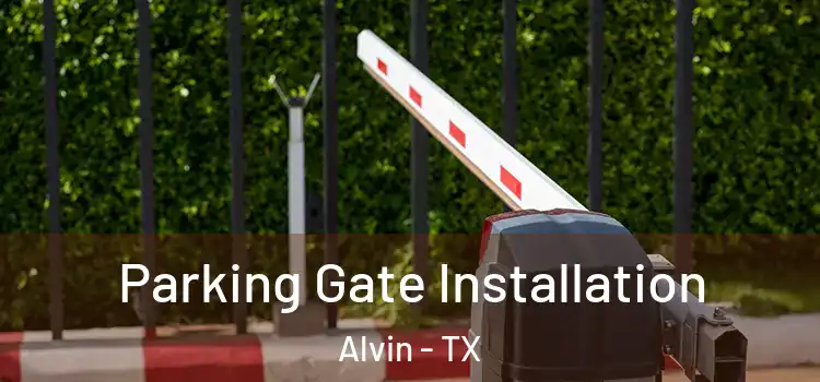 Parking Gate Installation Alvin - TX